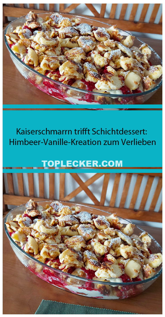 Kaiserschmarrn trifft Schichtdessert: Himbeer-Vanille-Kreation zum ...