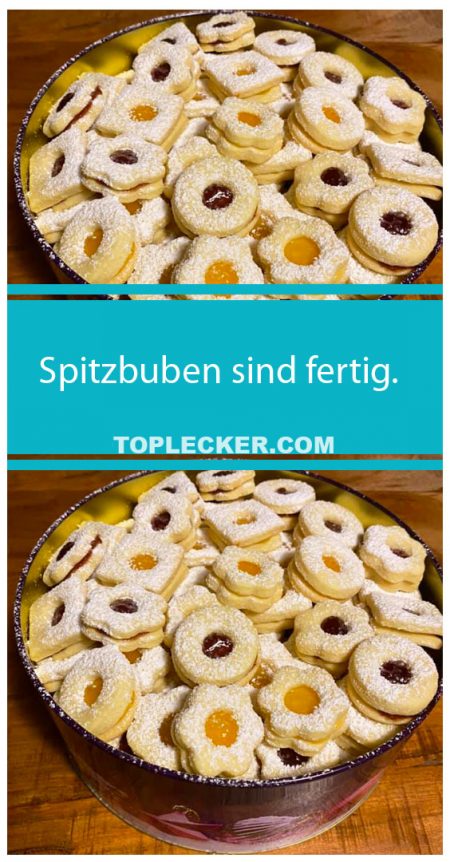 Spitzbuben sind fertig.