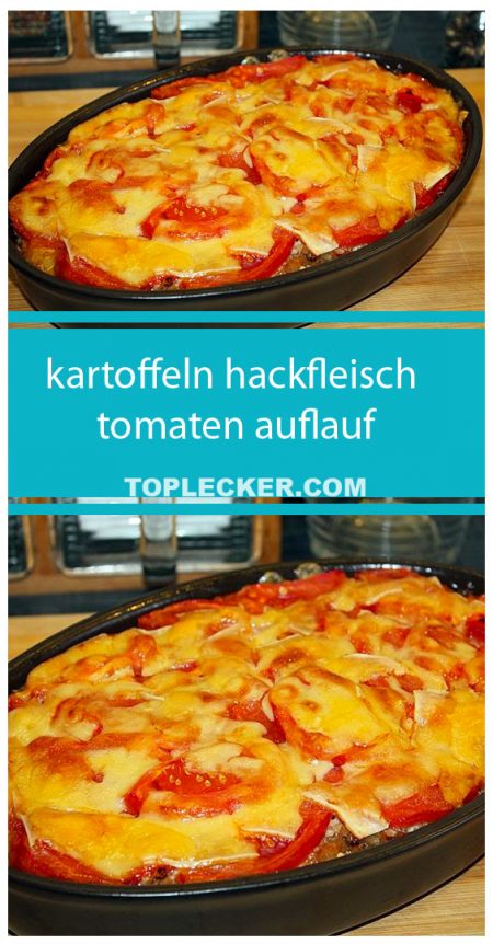 kartoffeln hackfleisch tomaten auflauf