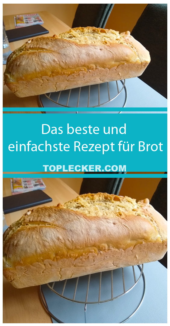 Das Beste Und Einfachste Rezept Für Brot