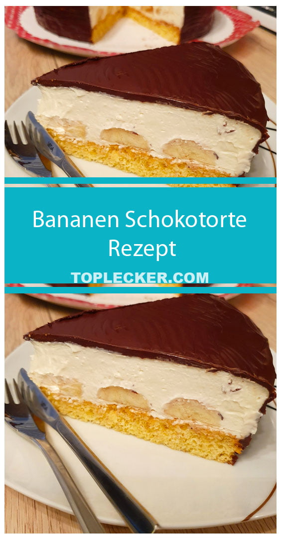 Bananen Schokotorte Rezept