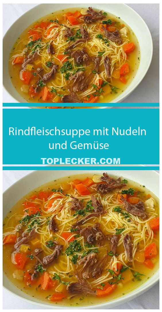 Rindfleischsuppe mit Nudeln und Gemüse