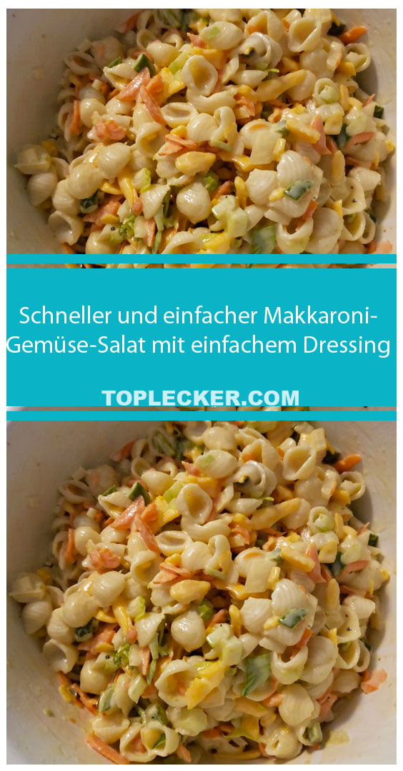 Schneller und einfacher Makkaroni-Gemüse-Salat mit einfachem Dressing
