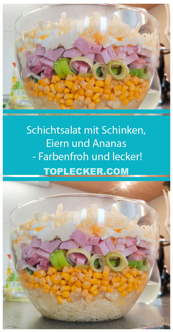 Schichtsalat mit Schinken, Eiern und Ananas - Farbenfroh und lecker!