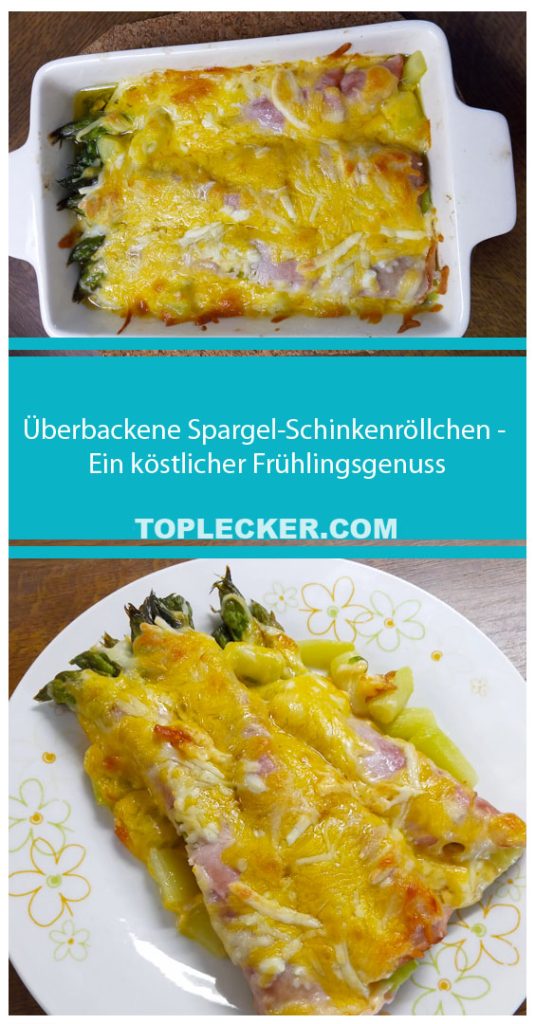 Überbackene Spargel-Schinkenröllchen - Ein köstlicher Frühlingsgenuss