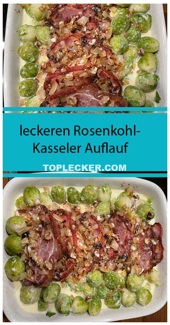 leckeren Rosenkohl-Kasseler Auflauf: