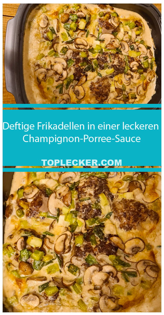 Deftige Frikadellen in einer leckeren Champignon-Porree-Sauce