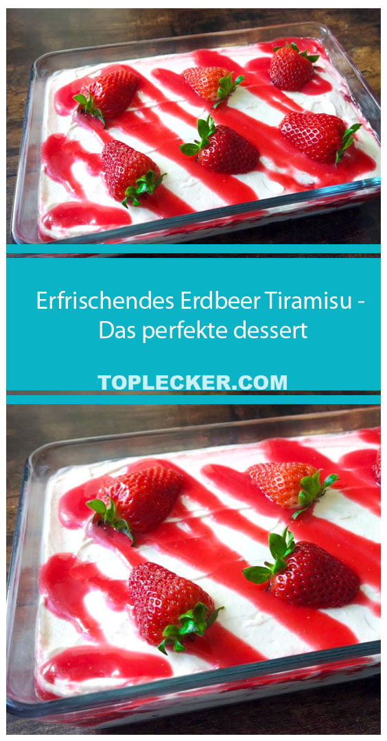 Erfrischendes Erdbeer Tiramisu - Das perfekte dessert