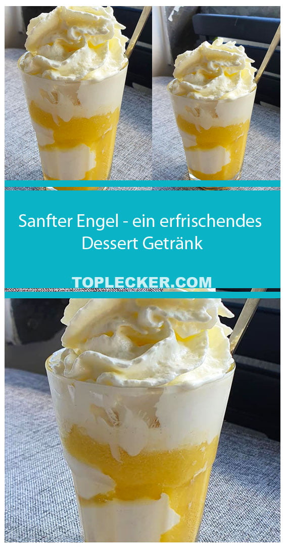 Sanfter Engel - ein erfrischendes Dessert Getränk - TopLecker.com