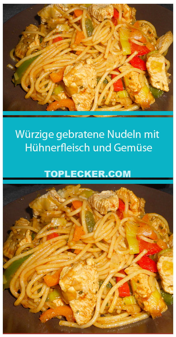 Würzige gebratene Nudeln mit Hühnerfleisch und Gemüse - TopLecker.com