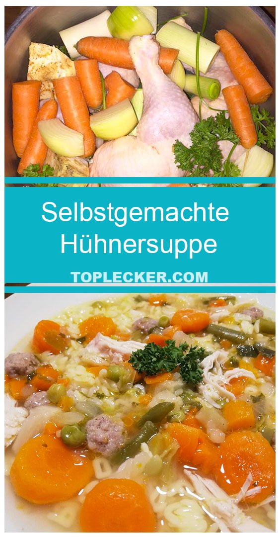 Selbstgemachte Hühnersuppe – einfach, lecker und wohltuend Selbstgemachte Hühnersuppe – einfach, lecker und wohltuend