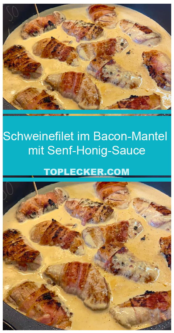 Schweinefilet im Bacon-Mantel mit Senf-Honig-Sauce