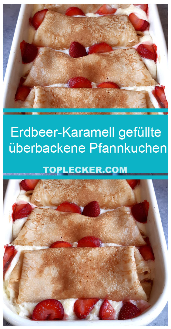 Erdbeer-Karamell gefüllte überbackene Pfannkuchen